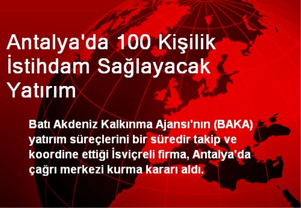 Antalya\'da 100 Kişilik İstihdam Sağlayacak Yatırım