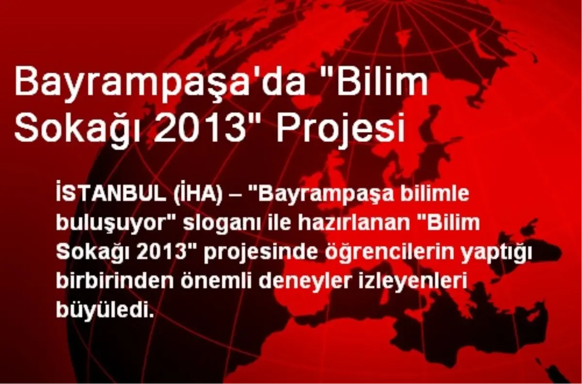 Bilim Sokağı 2013 Projesi Büyüledi