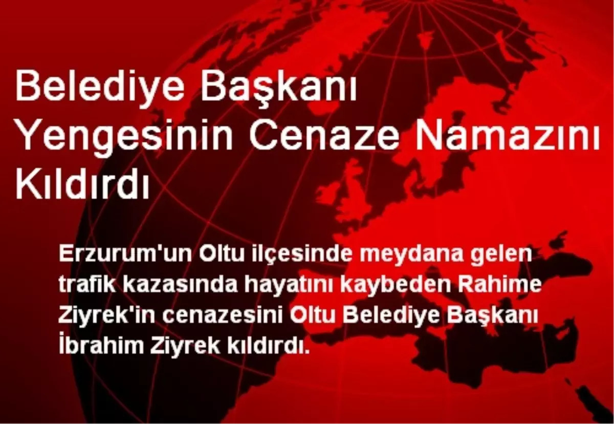 Belediye Başkanı Yengesinin Cenaze Namazını Kıldırdı