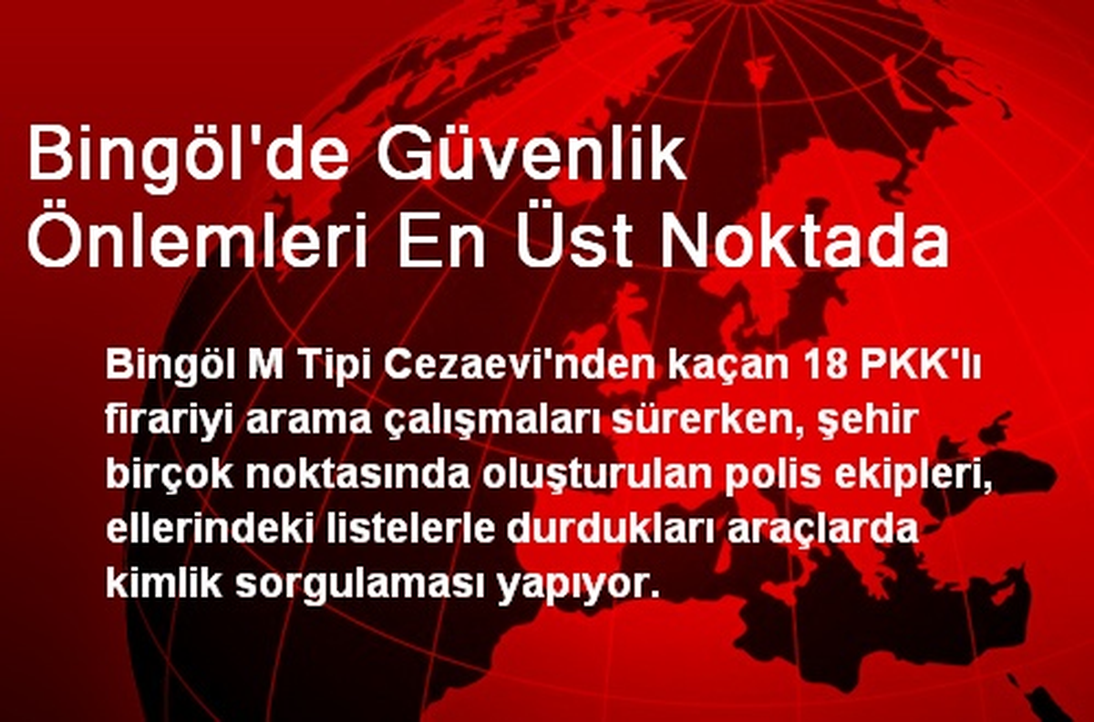Bingöl\'de Güvenlik Önlemleri En Üst Noktada