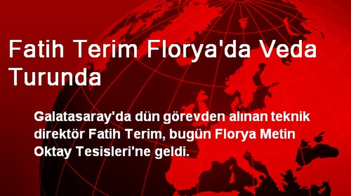 Fatih Terim Florya\'da Veda Turunda