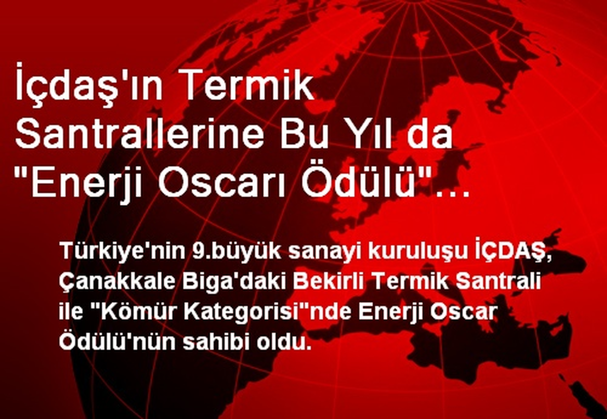 İçdaş'ın Termik Santrallerine Bu Yıl da 'Enerji Oscarı Ödülü' Verildi