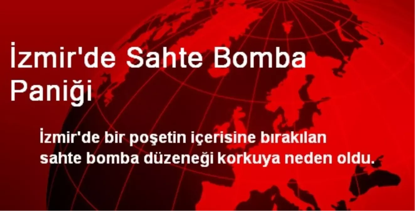 İzmir\'de Sahte Bomba Paniği