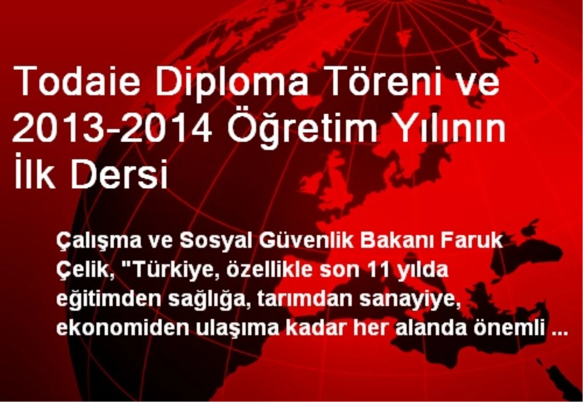 Todaie Diploma Töreni ve 2013-2014 Öğretim Yılının İlk Dersi