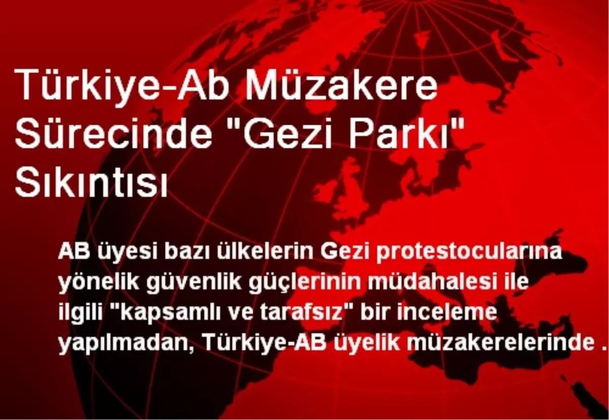 Türkiye-Ab Müzakere Sürecinde "Gezi Parkı" Sıkıntısı