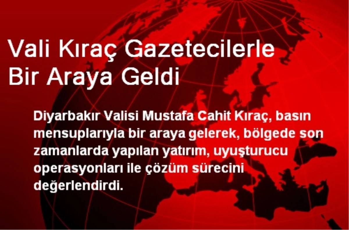 Vali Kıraç Gazetecilerle Bir Araya Geldi