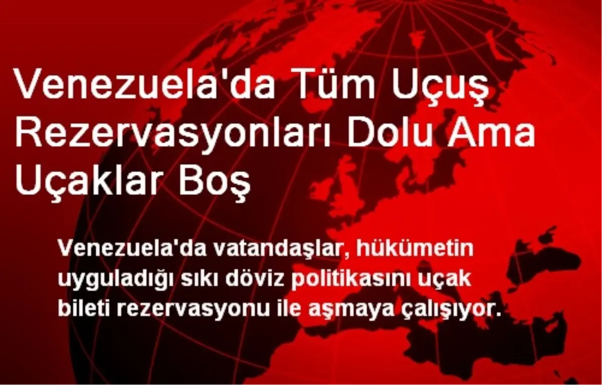 Venezuela\'da Tüm Uçuş Rezervasyonları Dolu Ama Uçaklar Boş