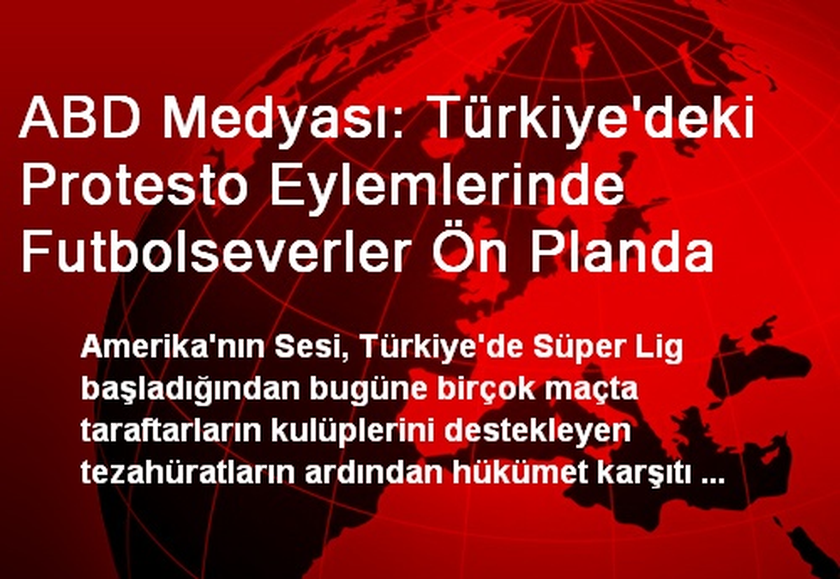 ABD Medyası: Türkiye\'deki Protestolarda Taraftarlar Önde