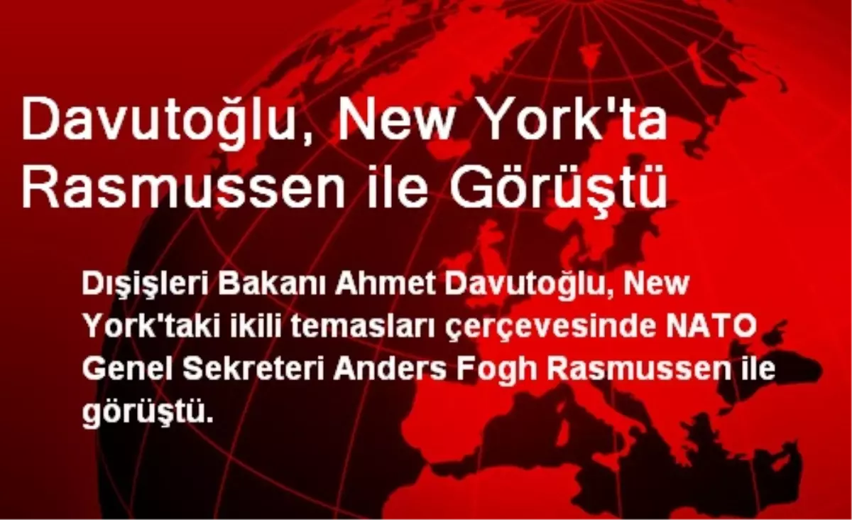 Davutoğlu, New York\'ta Rasmussen ile Görüştü