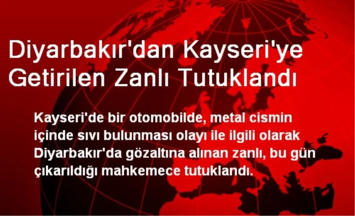 Diyarbakır\'dan Kayseri\'ye Getirilen Zanlı Tutuklandı