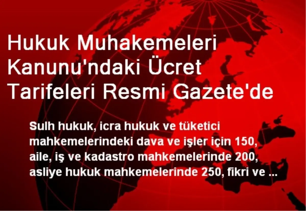 Hukuk Muhakemeleri Kanunu\'ndaki Ücret Tarifeleri Resmi Gazete\'de