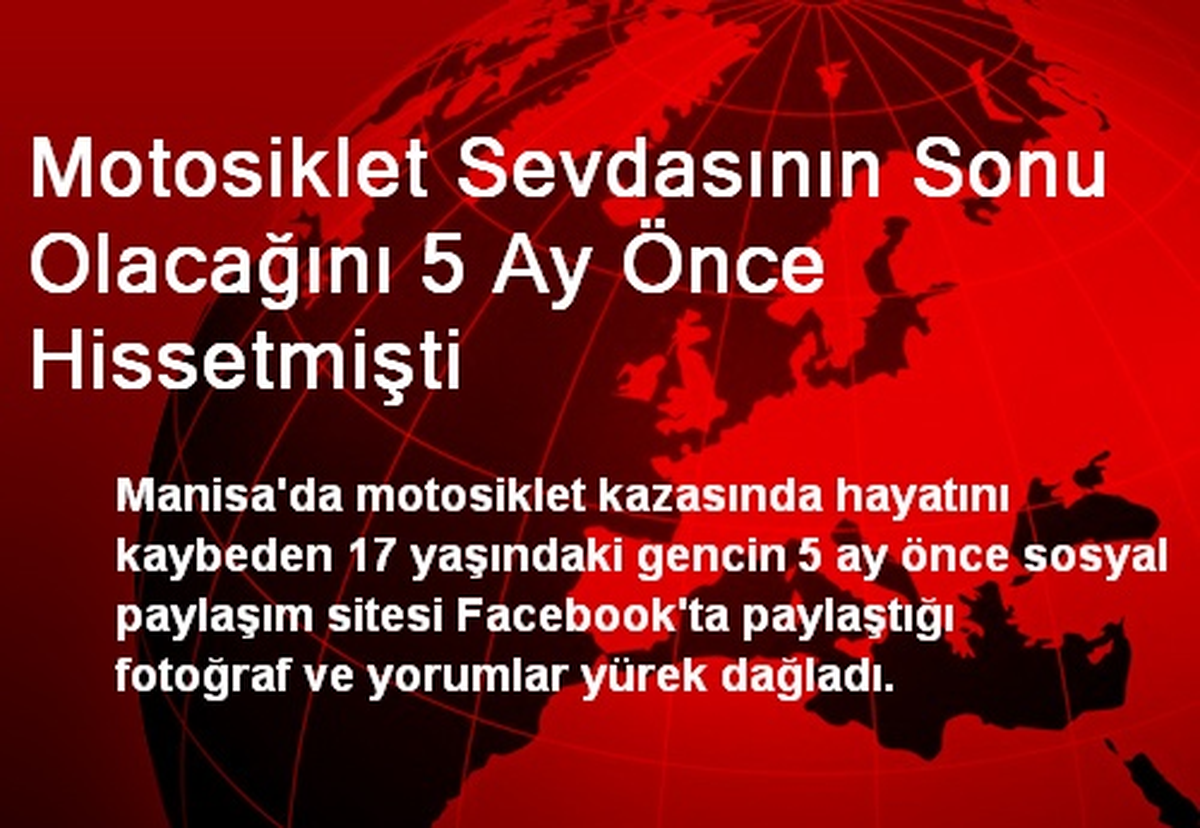Motosiklet Sevdasının Sonu Olacağını 5 Ay Önce Hissetmişti
