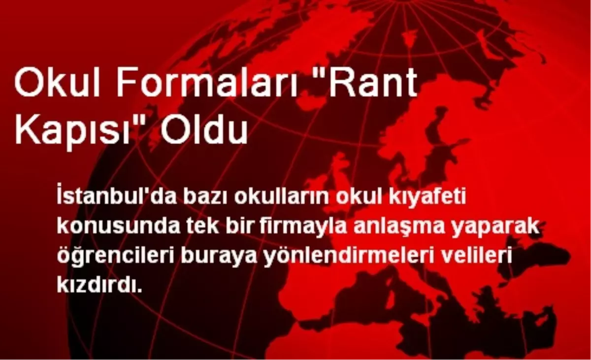 Okul Formaları "Rant Kapısı" Oldu