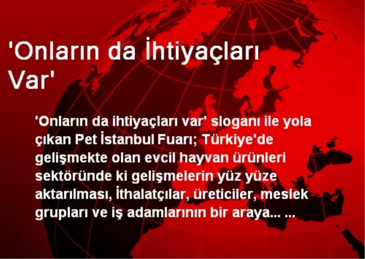 \'Onların da İhtiyaçları Var\'