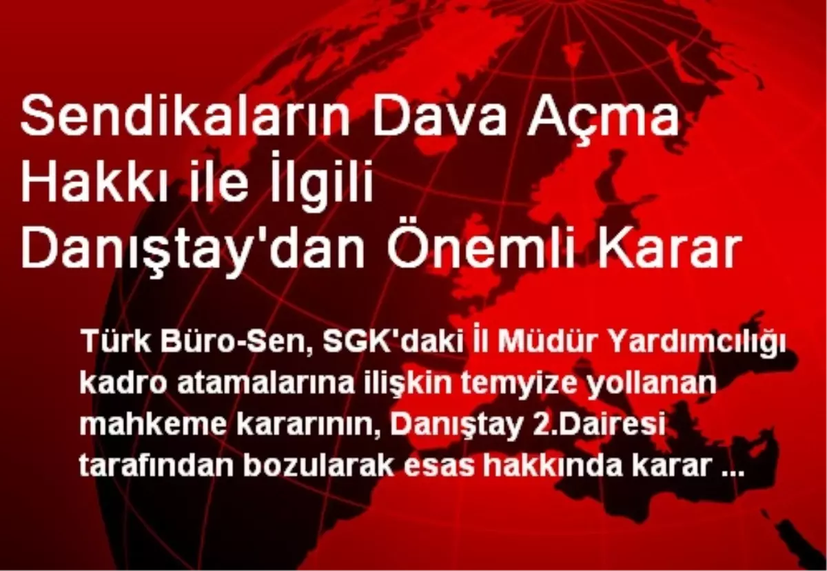 Sendikaların Dava Açma Hakkı ile İlgili Danıştay\'dan Önemli Karar