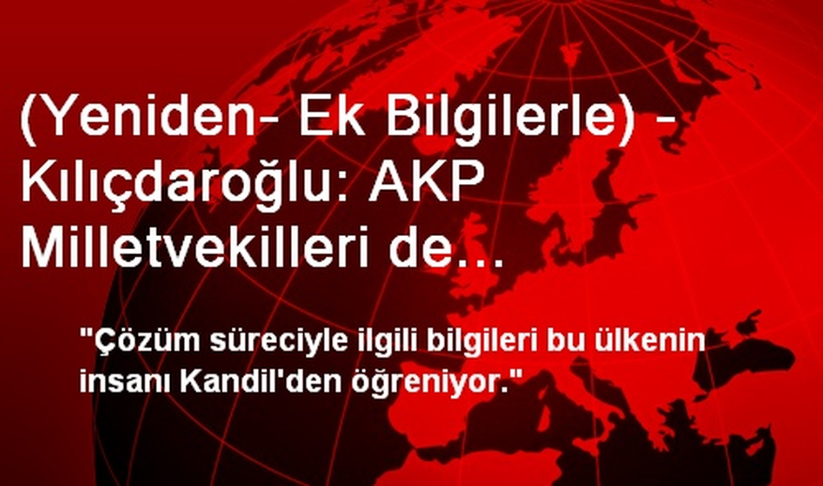 (Yeniden- Ek Bilgilerle) - Kılıçdaroğlu: AKP Milletvekilleri de Bilmiyor