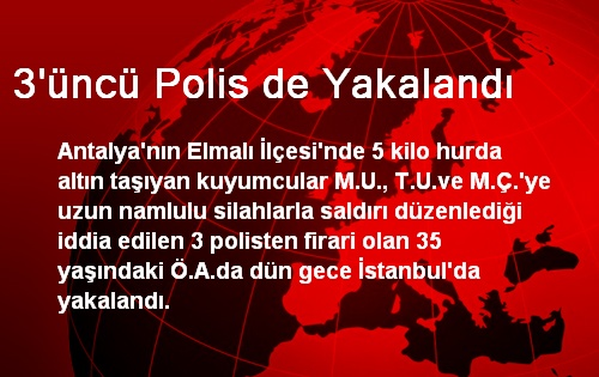 3\'üncü Polis de Yakalandı