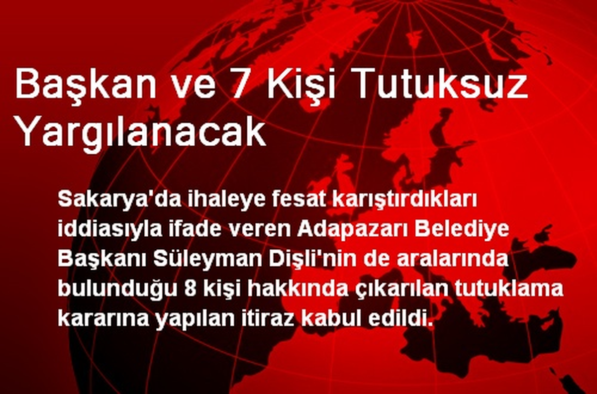 Başkan ve 7 Kişi Tutuksuz Yargılanacak