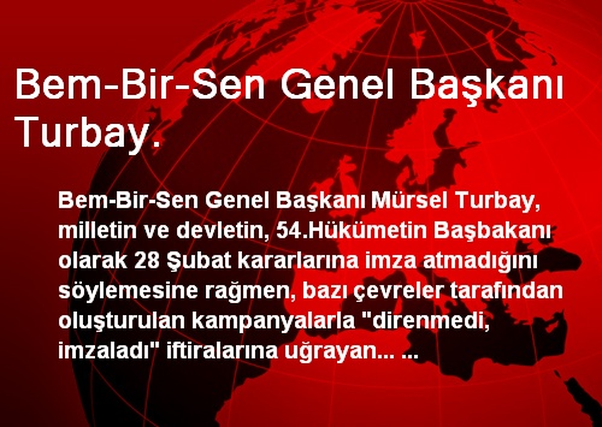 Bem-Bir-Sen Genel Başkanı Turbay.