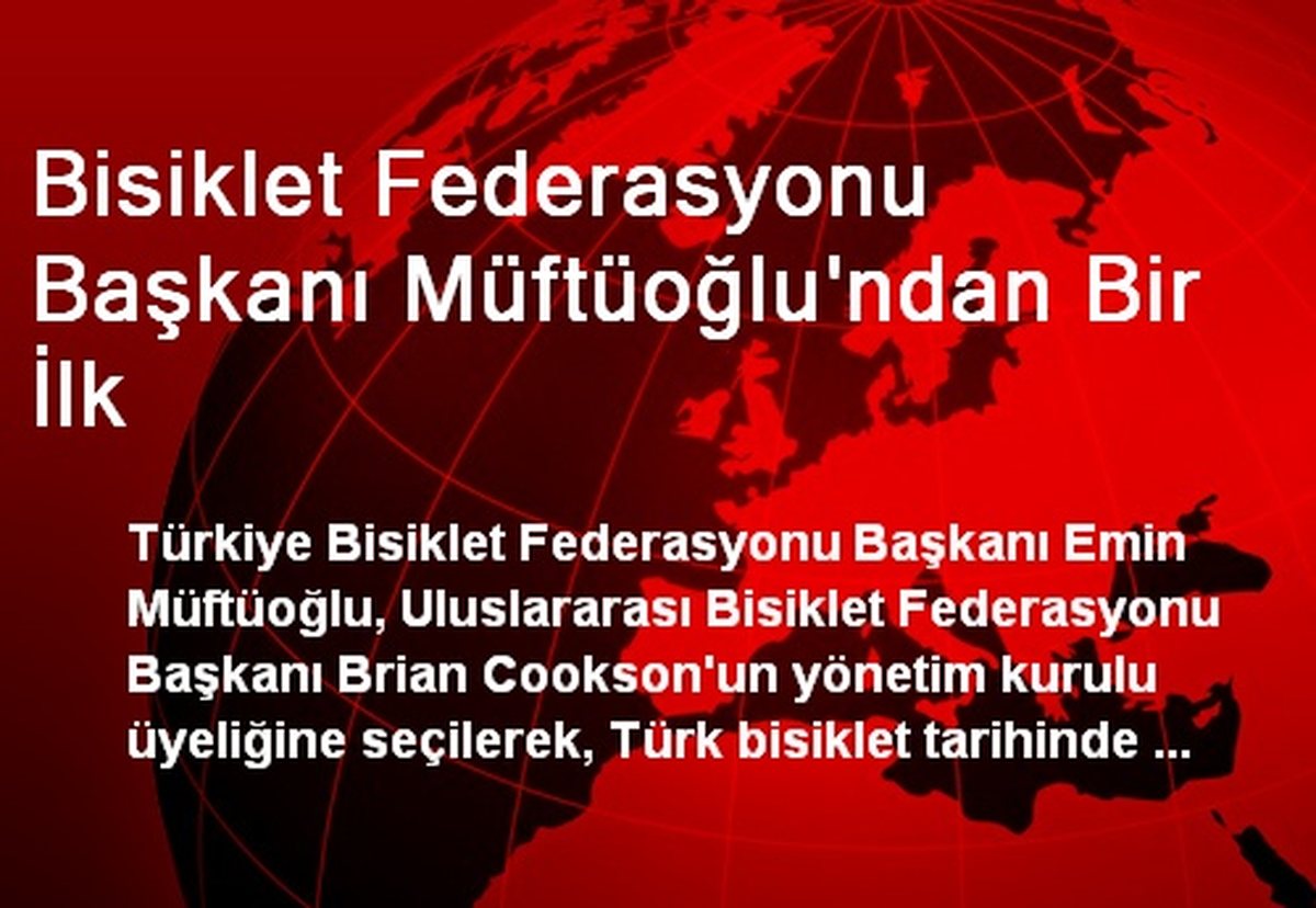 Bisiklet Federasyonu Başkanı Müftüoğlu\'ndan Bir İlk