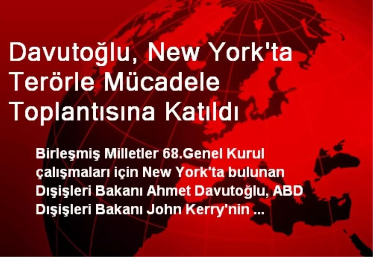 Davutoğlu, New York\'ta Terörle Mücadele Toplantısına Katıldı