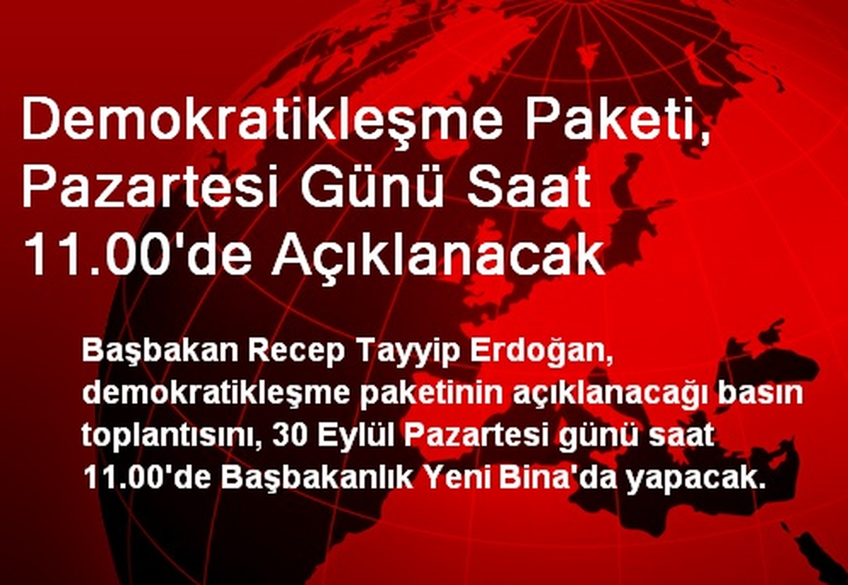 Demokratikleşme Paketi, Pazartesi Günü Saat 11.00\'de Açıklanacak