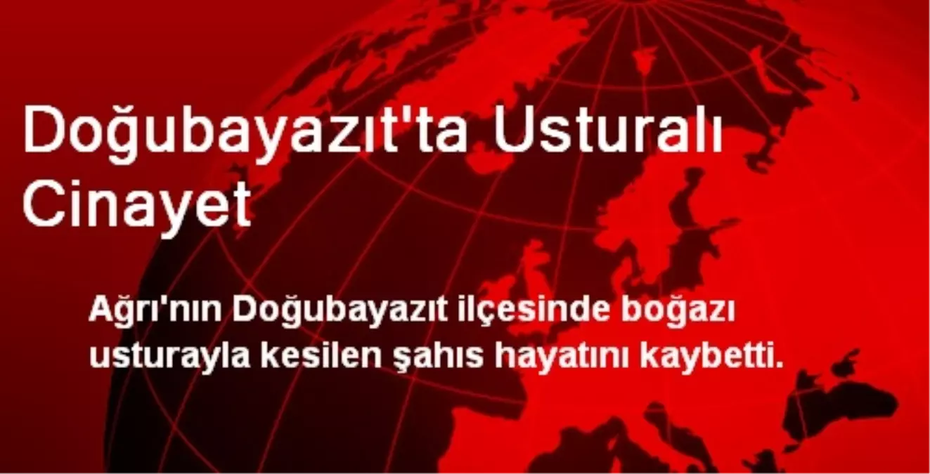 Doğubayazıt\'ta Usturalı Cinayet