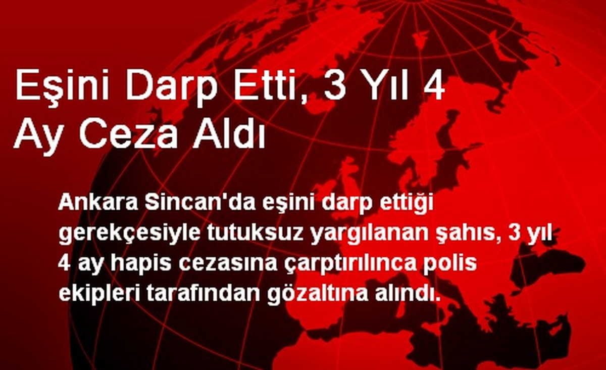 Eşini Darp Etti, 3 Yıl 4 Ay Ceza Aldı