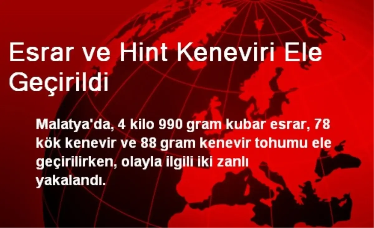 Esrar ve Hint Keneviri Ele Geçirildi