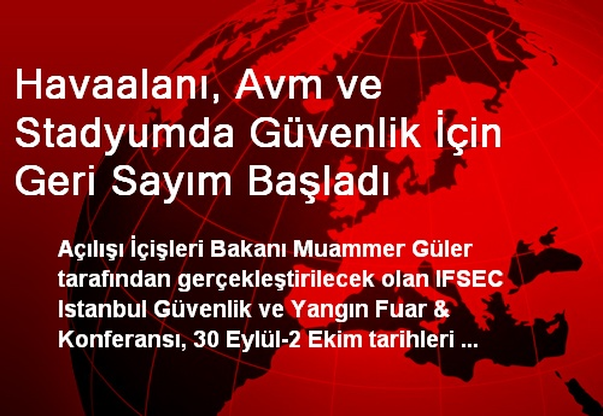 Havaalanı, Avm ve Stadyumda Güvenlik İçin Geri Sayım Başladı