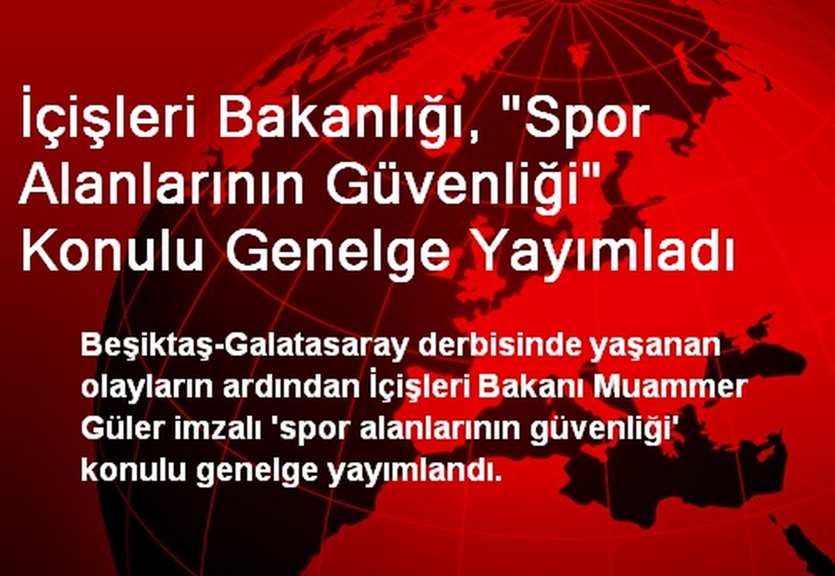 İçişleri Bakanlığı, "Spor Alanlarının Güvenliği" Konulu Genelge Yayımladı