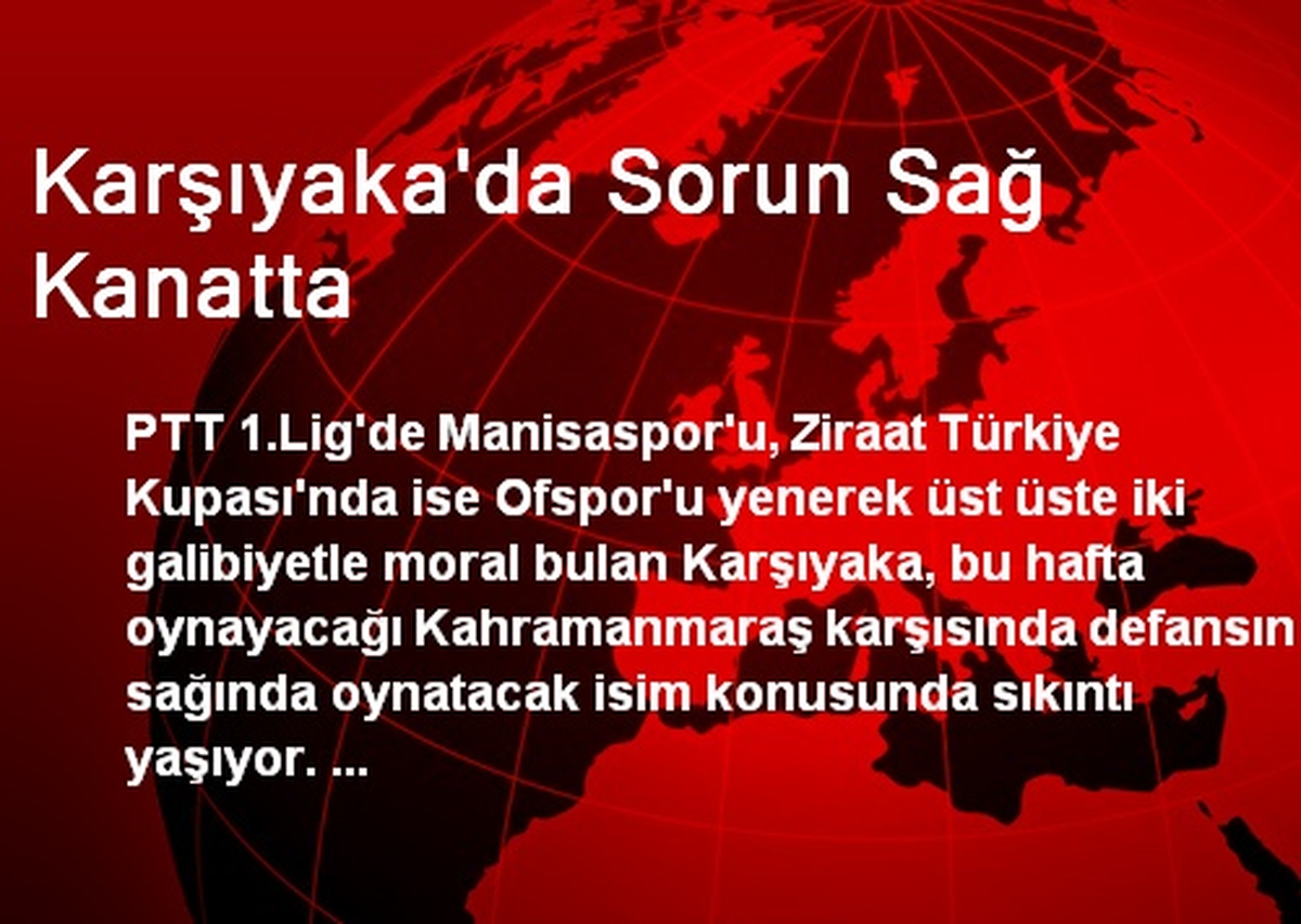 Karşıyaka\'da Sorun Sağ Kanatta