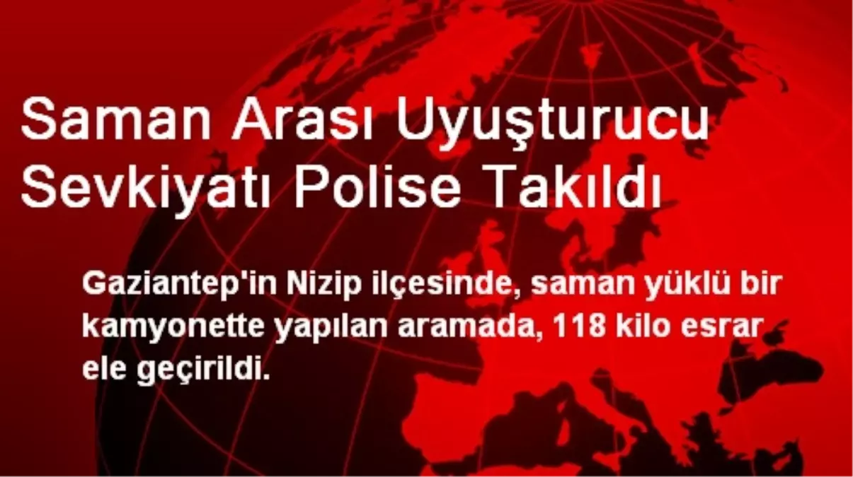 Saman Arası Uyuşturucu Sevkiyatı Polise Takıldı