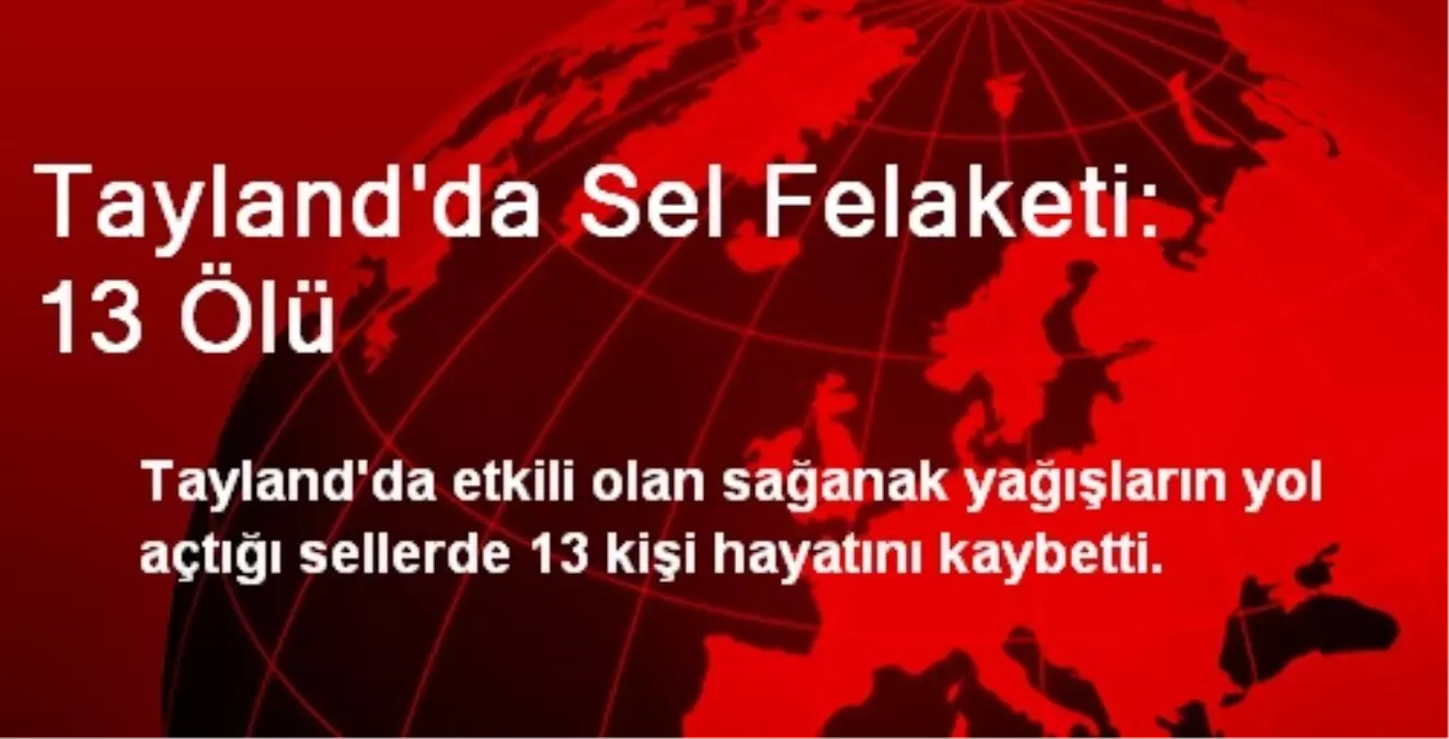 Tayland\'da Sel Felaketi: 13 Ölü