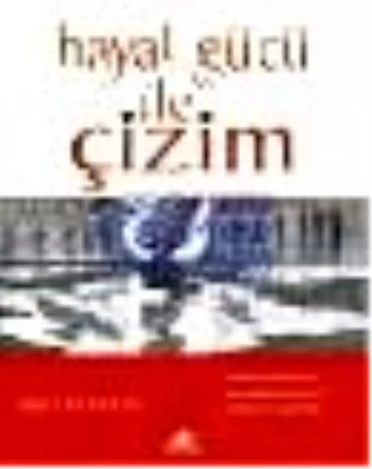 Hayal Gücü ile Çizim Kitabı