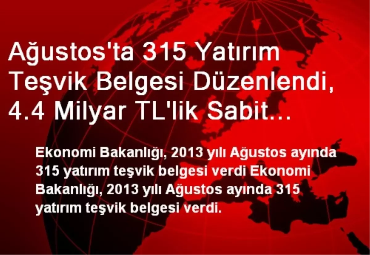 Ağustos\'ta 315 Yatırım Teşvik Belgesi Düzenlendi