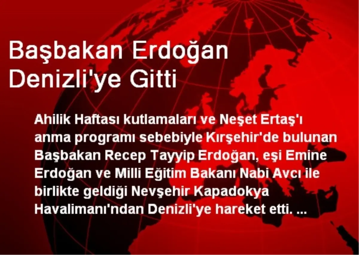 Başbakan Erdoğan Denizli\'ye Gitti