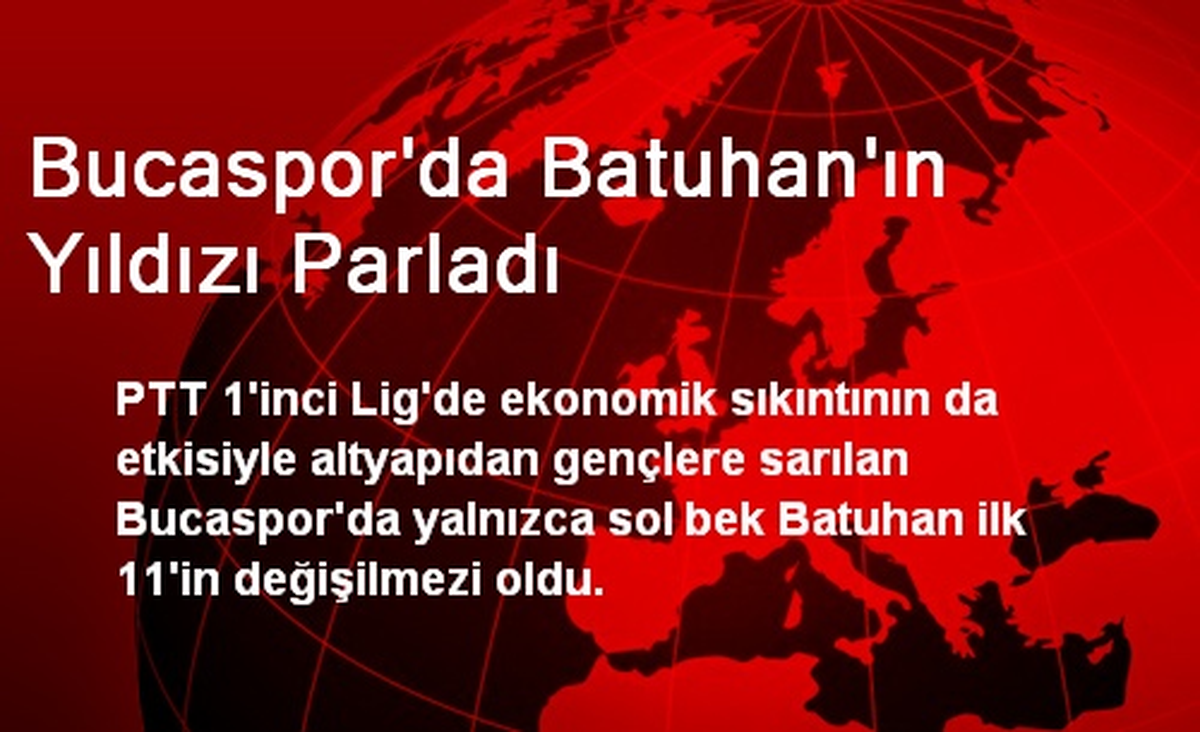 Bucaspor\'da Batuhan\'ın Yıldızı Parladı