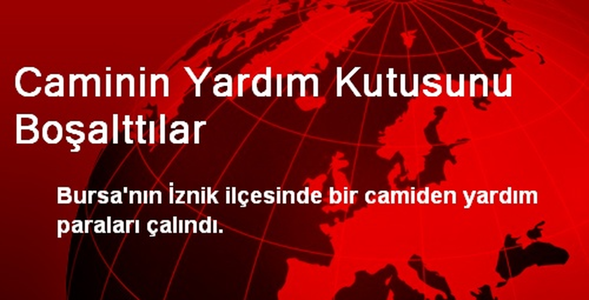 Caminin Yardım Kutusunu Boşalttılar