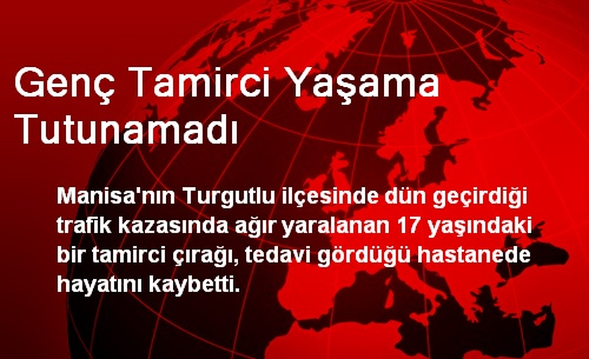 Genç Tamirci Yaşama Tutunamadı