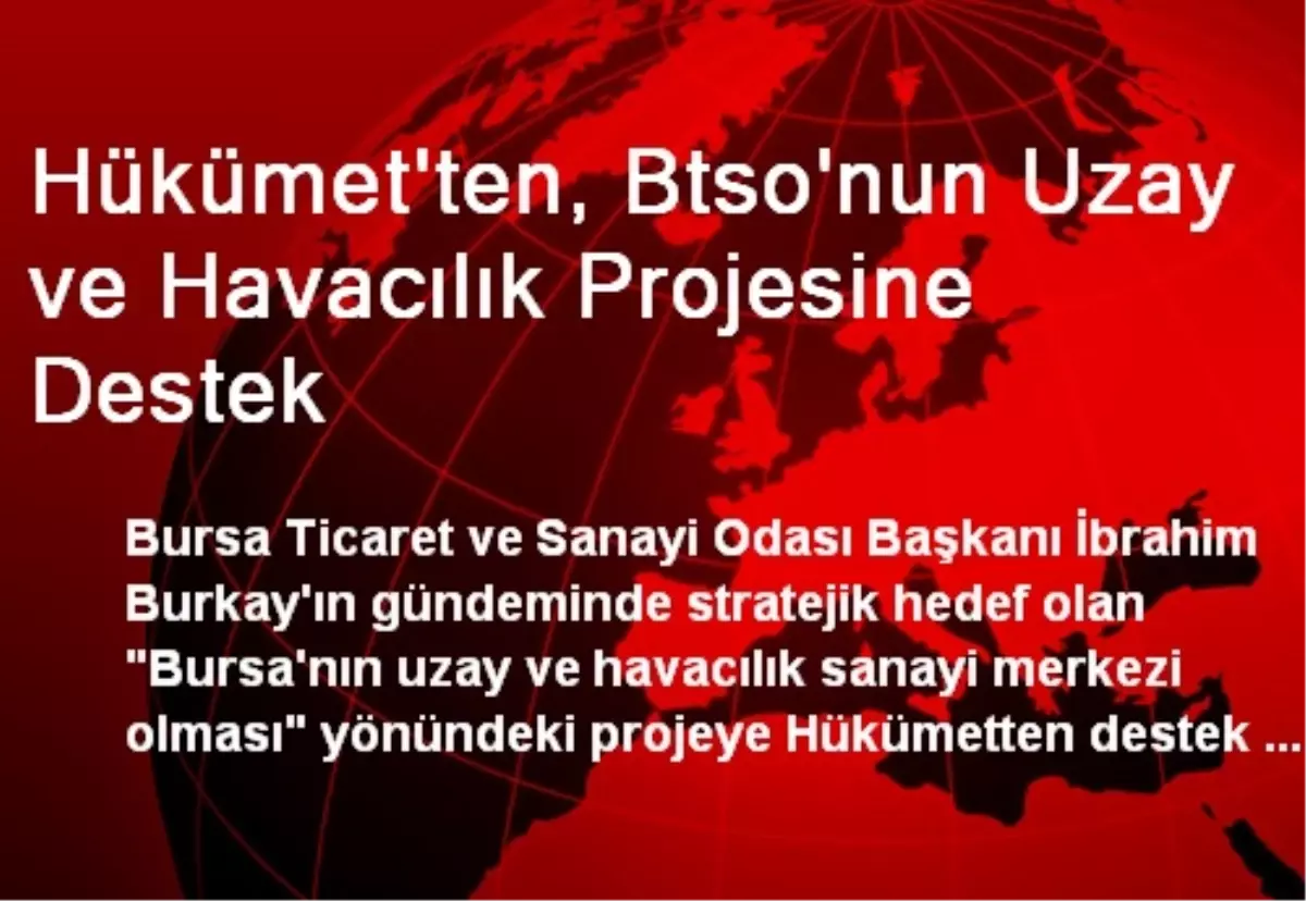 Hükümet\'ten, Btso\'nun Uzay ve Havacılık Projesine Destek