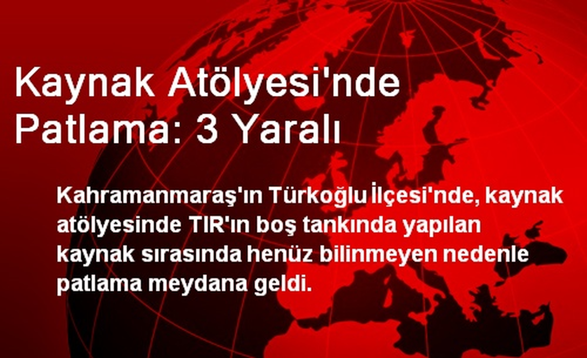 Kaynak Atölyesi\'nde Patlama: 3 Yaralı