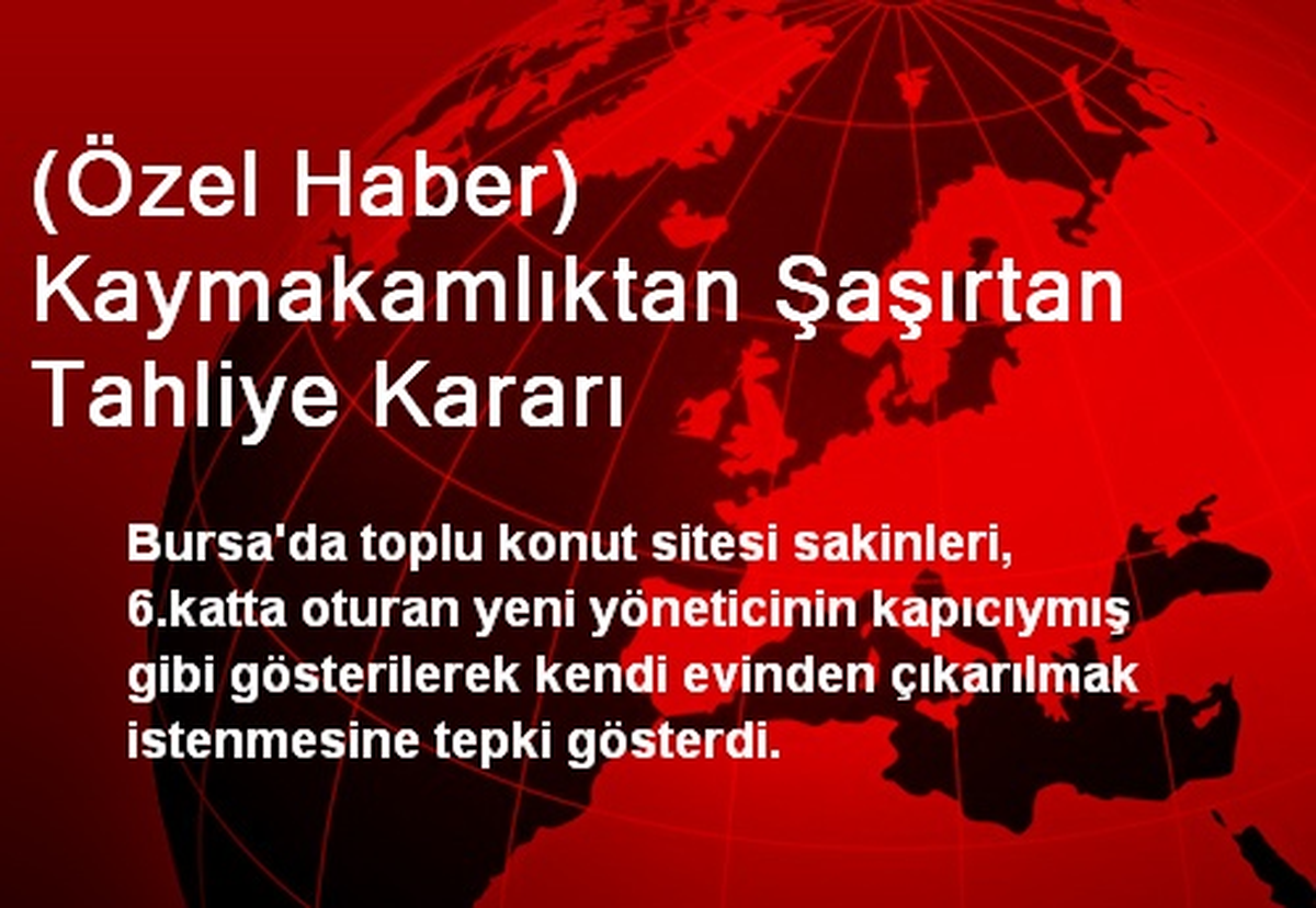 (Özel Haber) Kaymakamlıktan Şaşırtan Tahliye Kararı