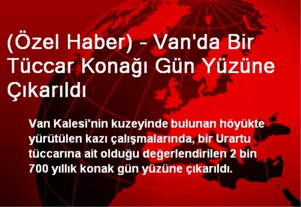 (Özel Haber) - Van\'da Bir Tüccar Konağı Gün Yüzüne Çıkarıldı