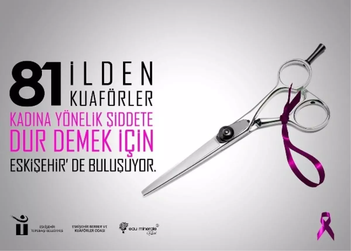 Kuaförler \'Kadına Şiddeti Önleme\' Projesiyle Eskişehir\'de Buluşacak