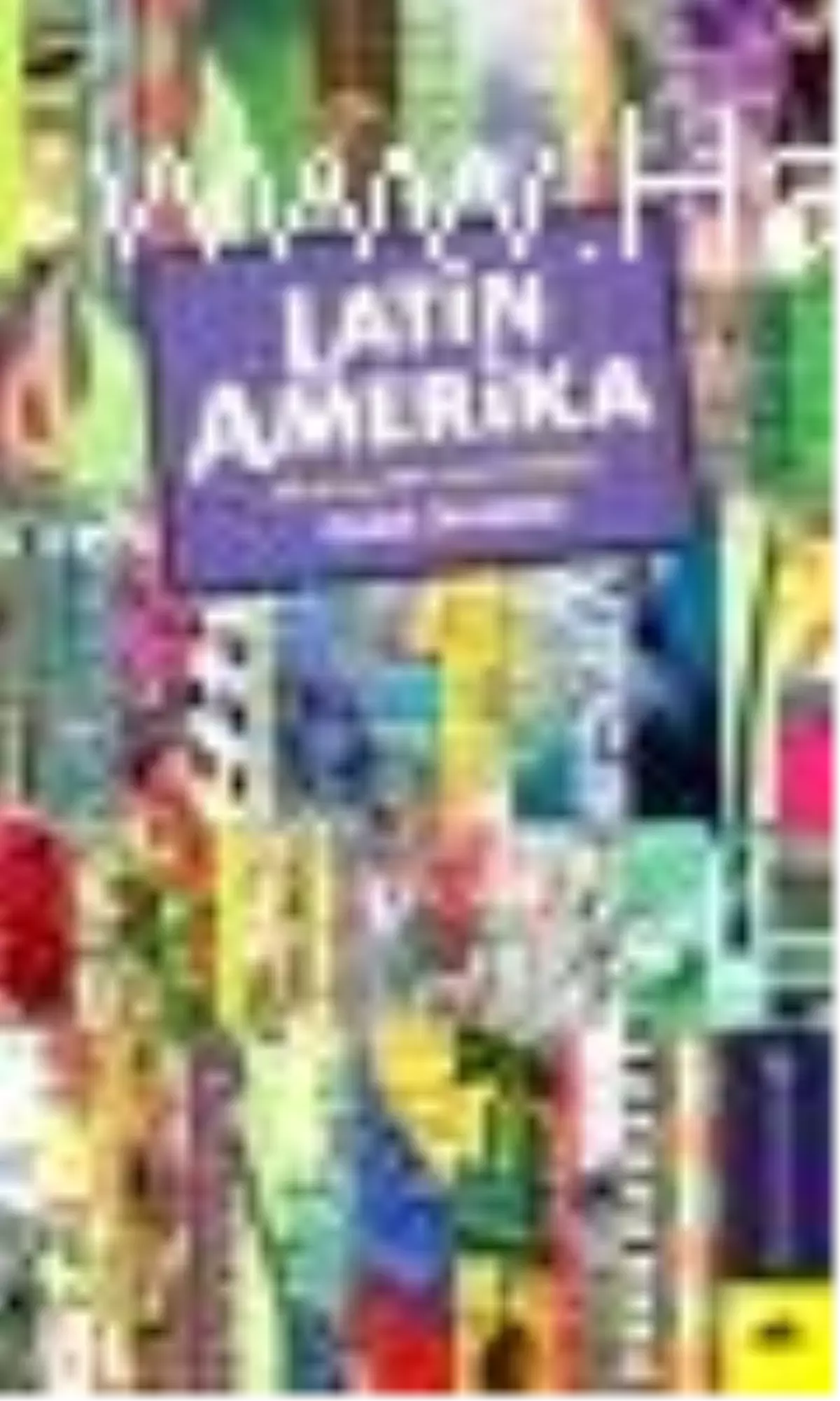 Latin Amerika - Alternatif Bir Gezi Rehberi Kitabı