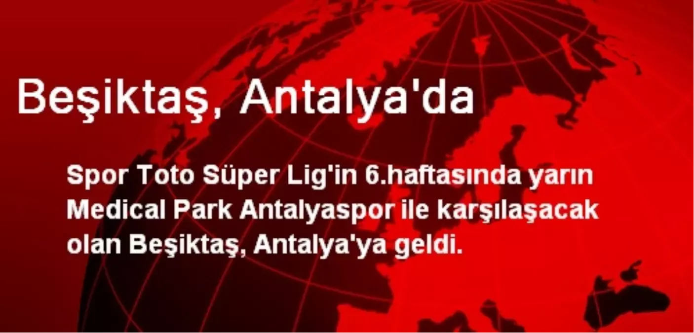 Beşiktaş, Antalya\'da