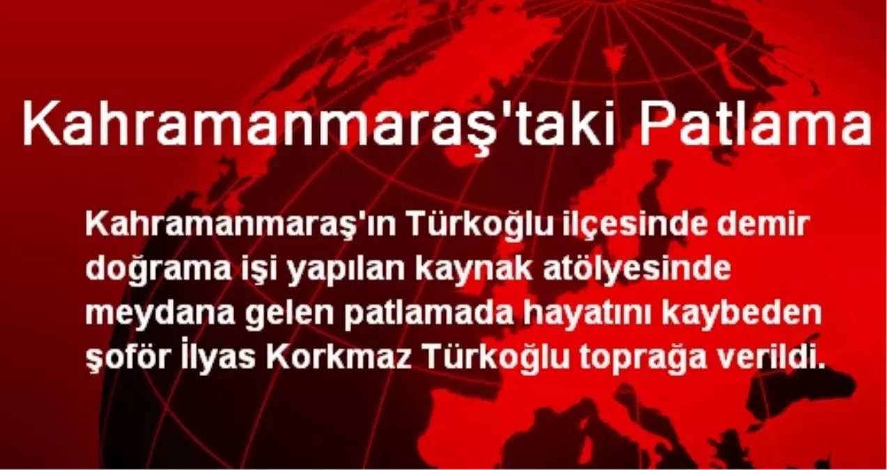 Kahramanmaraş\'taki Patlama