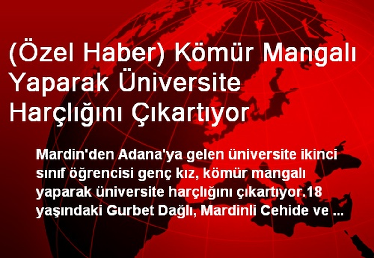 (Özel Haber) Kömür Mangalı Yaparak Üniversite Harçlığını Çıkartıyor