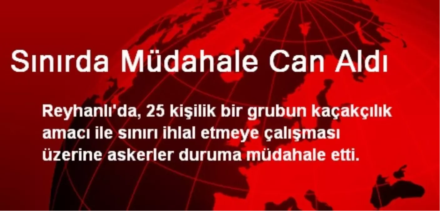 Sınırda Müdahale Can Aldı